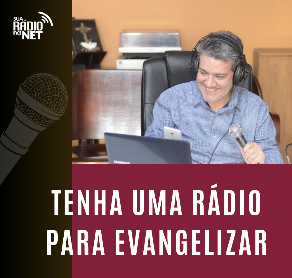 Tenha uma rádio para Evangelizar